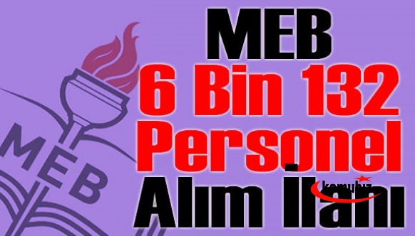 MEB, 6 bin 132 personel alım ilanı yayımlandı! Başvurular, 25 Ekim Pazartesi başlıyor!