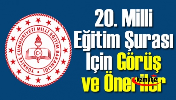 20. Milli Eğitim Şurası için görüş ve öneriler