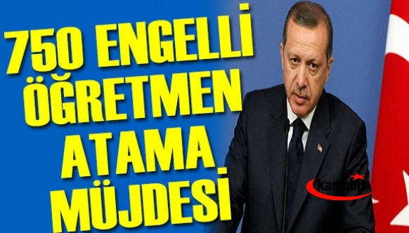 Cumhurbaşkanından 750 engelli öğretmen atama müjdesi