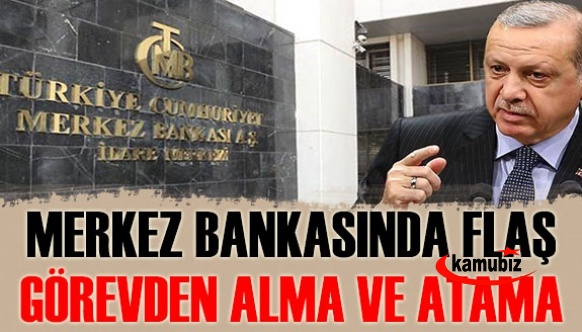 Cumhurbaşkanından gece yarısı Merkez Bankasına flaş atama ve görevden almalar