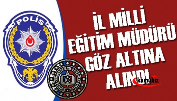 Polis İl Milli Eğitim Müdürünü Gözaltına Aldı