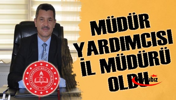 MEB'de müdür yardımcısı il müdürü olarak atandı