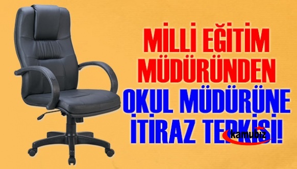 İlçe milli eğitim müdürü, verdiği cezaya itiraz eden okul müdürüne tepki gösterdi!