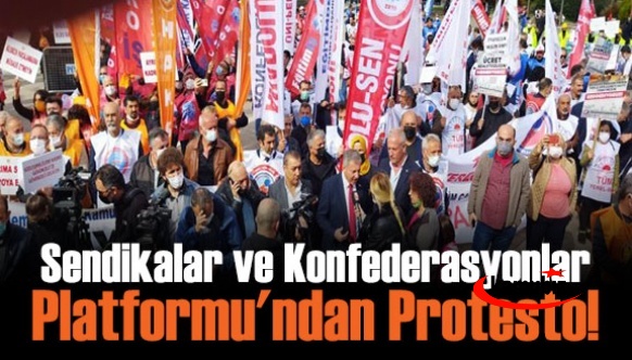 Sendikalar ve Konfederasyonlar Platformu'ndan protesto!