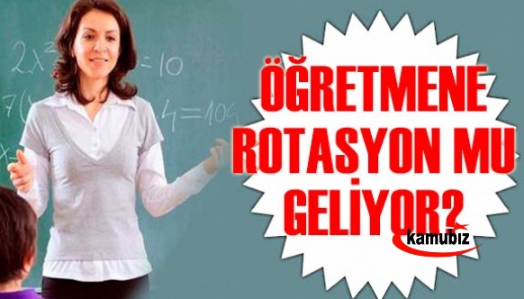 Öğretmenlere rotasyon mu geliyor?