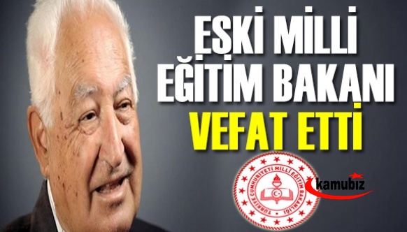 Eski Milli Eğitim Bakanı Prof. Dr. Orhan Oğuz hayatını kaybetti