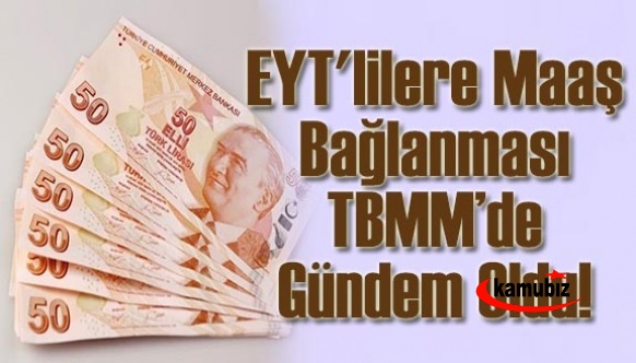 EYT'lilere maaş bağlanması TBMM'de gündem oldu!