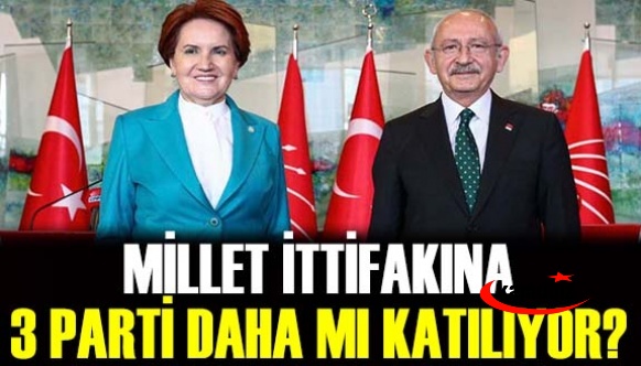 Millet İttifakı genişliyor: 3 parti daha mı katılıyor!