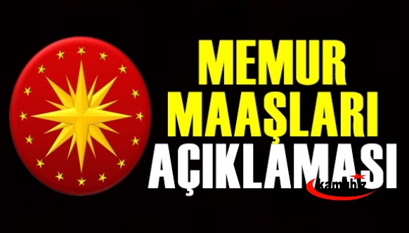 Cumhurbaşkanlığından memur maaşlarıyla ilgili açıklama