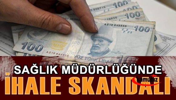 Sağlık Müdürlüğü’nde ihale skandalı!