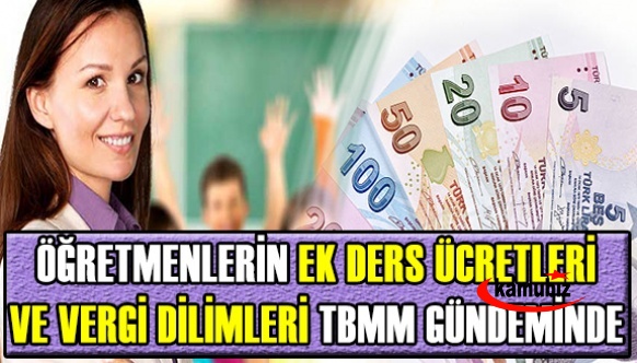 Öğretmenlerin vergi dilimleri ve ek ders ücretlerine zam TBMM gündeminde