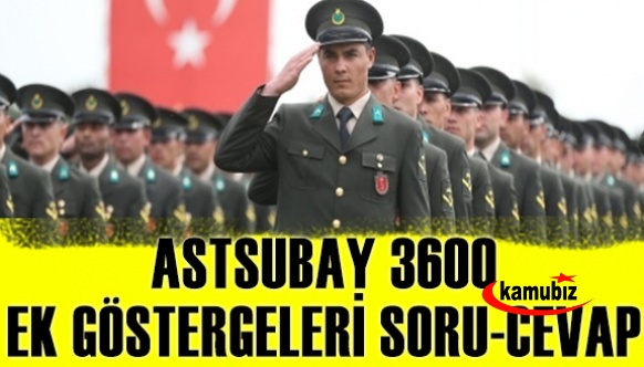 Astsubayların 3600 ek gösterge hakkında sıklıkla karşılaştığı soru ve cevabı