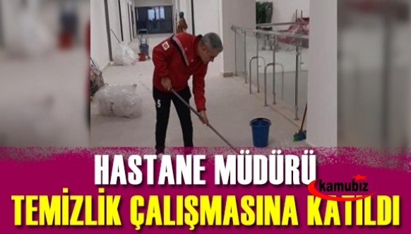 Hastane müdürü hastanede temizlik yaptı