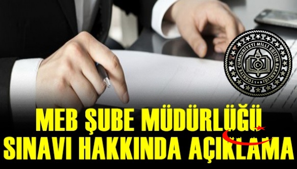 MEB şube müdürlüğü sınavı hakkında açıklama!