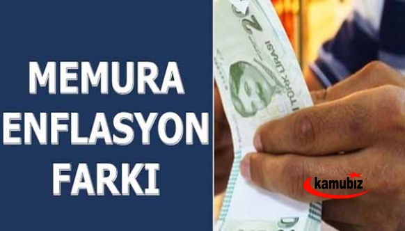 Memura yüzde 7 enflasyon farkı geliyor!