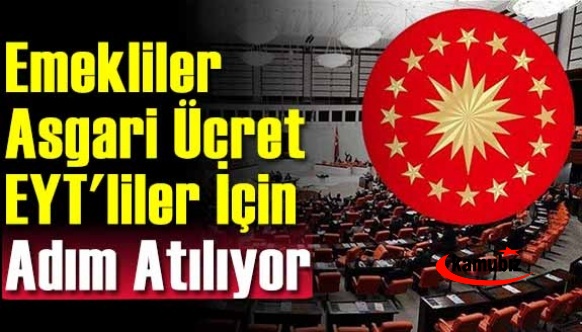 Hükümet, emekli, asgari ücretli ve EYT'liler için adım atıyor