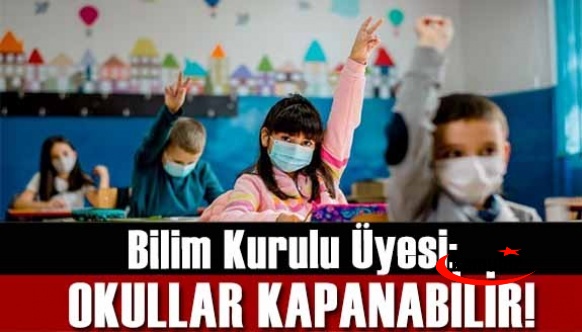 Bilim Kurulu Üyesi duyurdu: Yeniden kapanma gündeme gelecek! Okullar kapanabilir...