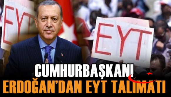 Başkan Erdoğan EYT talimatı! İşte EYT'liler için 5 yeni formül