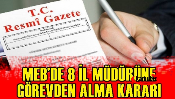 MEB'de Flaş Görevden Alma ve Atamalar! Teftiş Kurulu Başkanı ve 8 İl Müdürü Görevden Alındı