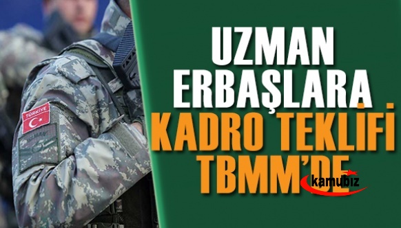 Sözleşmeli uzman erbaşlara kadro kanun teklifi