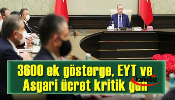 Asgari ücret, 3600 ek gösterge ve EYT için kritik gün