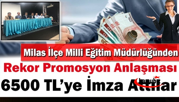 Milli Eğitim Müdürlüğünden Rekor Promosyon Anlaşması 6500 TL’ye İmza Attılar