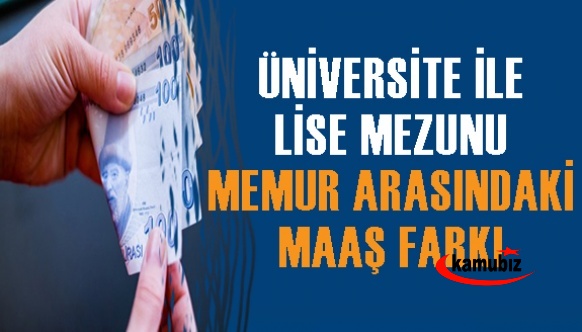 Üniversite ile Lise Mezunu Memur Arasında ki Maaş Farkı!