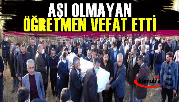 Aşı olmayan 3 çocuklu öğretmen koronadan vefat etti!