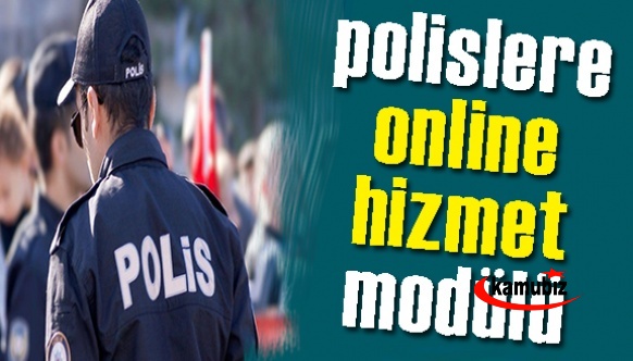 Polislere yeni genelge! 'Online hizmet modülü' açılıyor