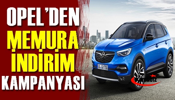 Opel'den Memura İndirim Kampanyası! İşte Kampanyadan Faydalanacak Meslekler