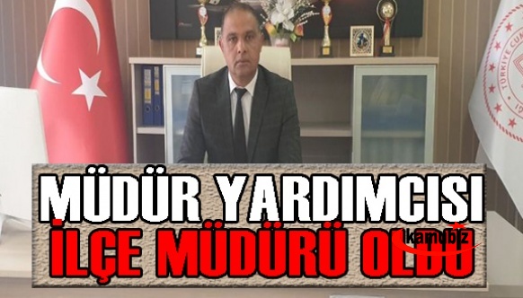 Müdür yardımcısı ilçe müdürü olarak atandı