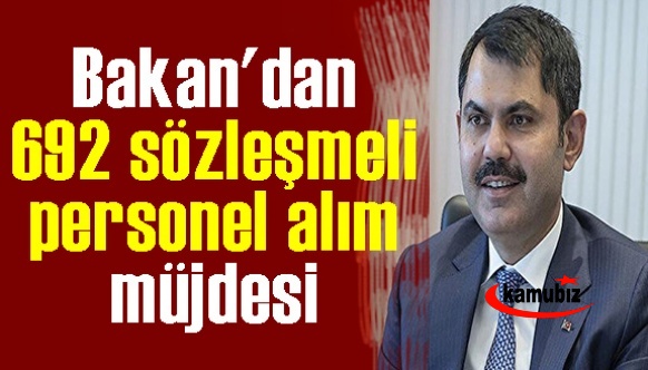 Bakan'dan 692 sözleşmeli personel alım müjdesi