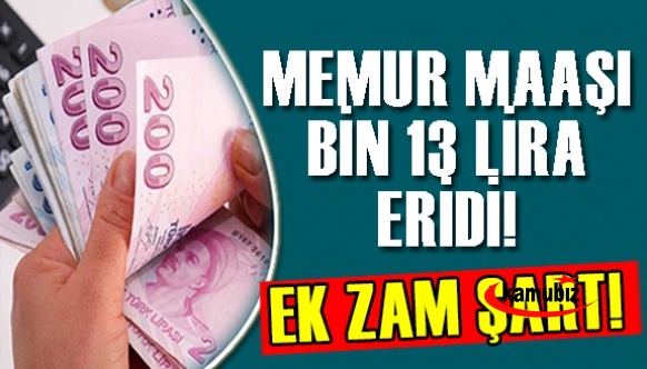 1 Yılda Memurun Maaşı Bin 13 Lira Eridi! Memura Ek Zam Şart!