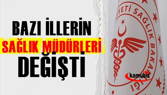 7 İlin Sağlık Müdürü Ankara'ya Çağrıldı! İşte Görev Süreleri Uzatılanlar?