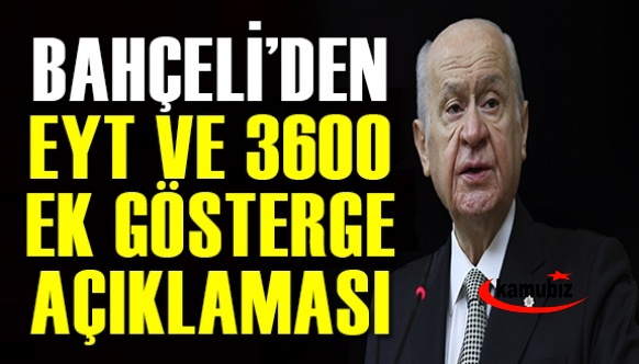 Bahçeli'den 3600 ek gösterge, emeklilikte yaşa takılanlar ve asgari ücret açıklaması! Bahçeliden EYT'de kademeli geçiş ve ek gösterge için 5 meslek grubu açıklaması