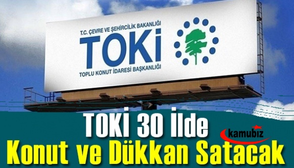 TOKİ 30 ilde açık artırmayla konut ve dükkan satacak