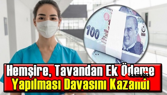 Hemşire, tavandan ek ödeme yapılması davasını kazandı