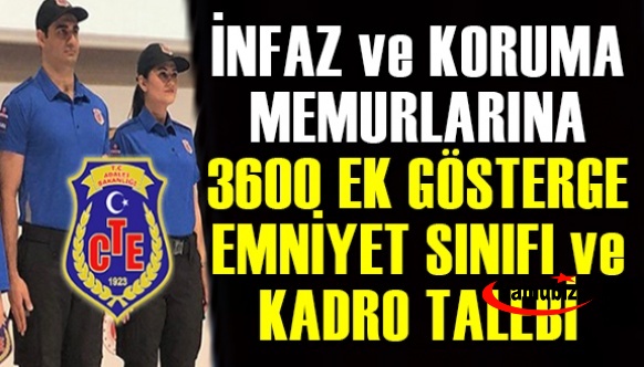 İnfaz koruma memurlarının idari hizmetler sınıfında olması Anayasa’ya aykırıdır! 3600 ek gösterge ve kadro verilmelidir!