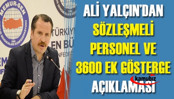 Ali Yalçın'dan 3600 ek gösterge ve sözleşmeli personele kadro çalışması hakkında açıklama