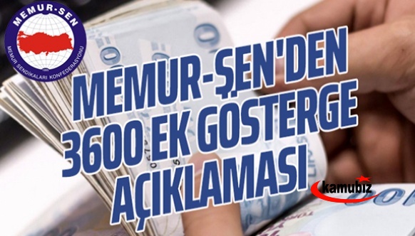 Memur-Sen’den 3600 ek gösterge kapsam açıklaması! Tüm memurları kapsayacak mı?