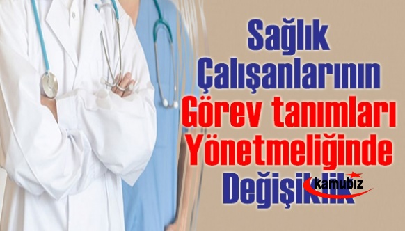 Sağlık personelinin görev tanımlarına ilişkin yönetmelikte değişiklik yapıldı