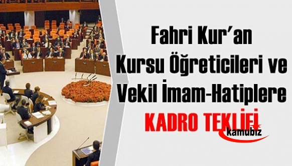 Fahri Kur'an kursu öğreticileri ile vekil imam-hatiplere kadro hakkında kanun teklifi Kasım 2021