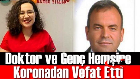 Doktor ve Genç Hemşire Koronadan Vefat Etti