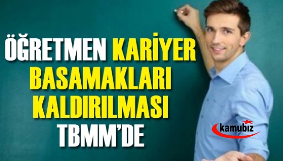 Öğretmenlerin kariyer basamakları (uzman öğretmen ve başöğretmen) kaldırılması TBMM gündeminde