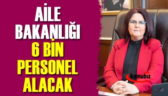 Aile Bakanlığı, 2022'de 6 bin personel alacak