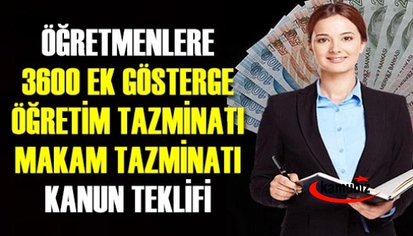 Öğretmenlere ek gösterge, eğitim, öğretim tazminatı ve makam tazminatı ödenmesi hakkında kanun teklifi