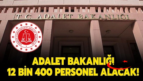 Adalet Bakanlığı 12 bin 400 personel alacak