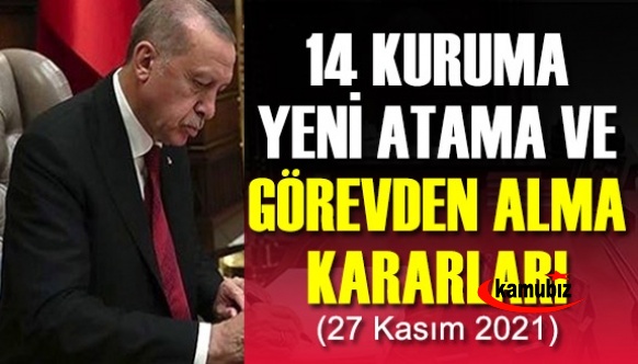 14 kurumu kapsayan atama ve görevden alma kararları