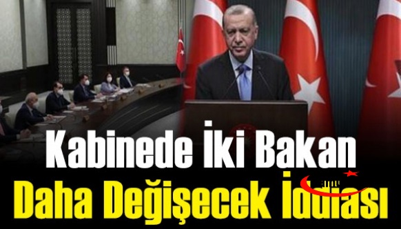 Kabinede İki Bakan Daha Değişecek İddiası! İşte Ankara Kulislerinde konuşulan İsimler..