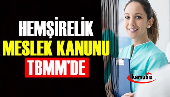 Hemşirelik Meslek Kanunu TBMM Gündeminde